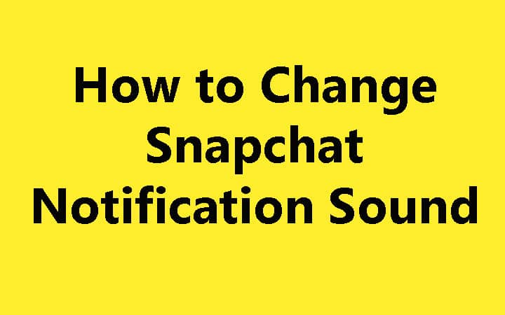 How to Change Snapchat Notification Sound