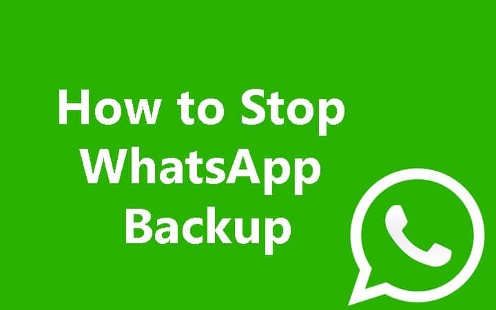 How to Stop WhatsApp Backup