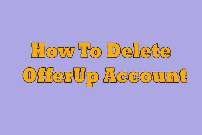 How To Delete OfferUp Account