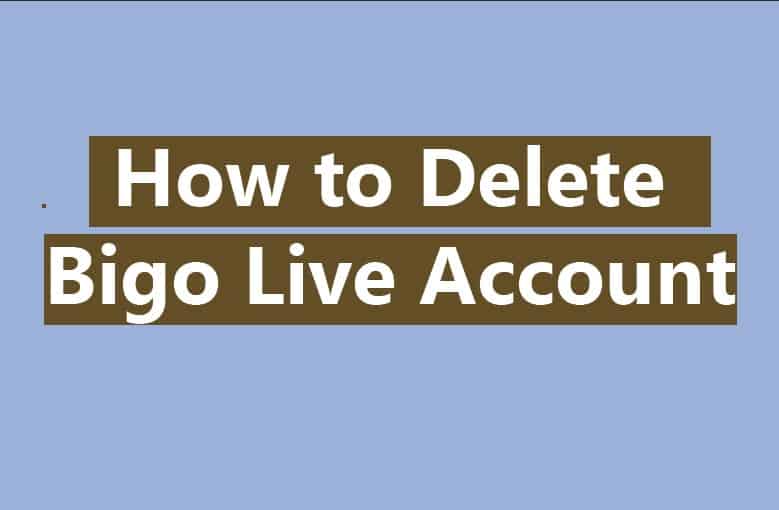 How to Delete Bigo Live Account