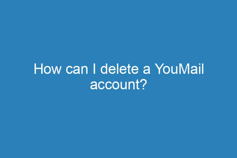 how can i delete a youmail account 1358