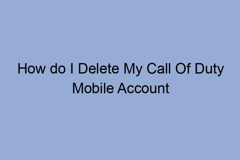how do i delete my call of duty mobile account 2650