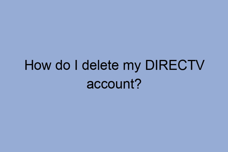how do i delete my directv account 2653