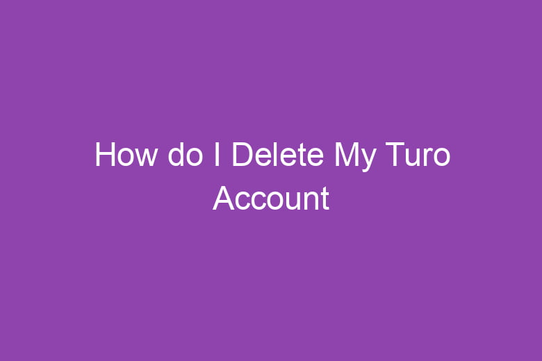 how do i delete my turo account 5091
