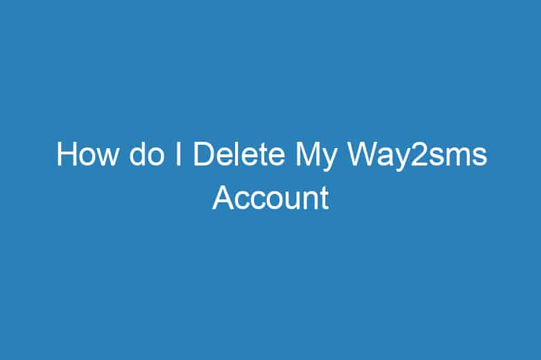 how do i delete my way2sms account 5112