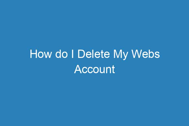how do i delete my webs account 5116
