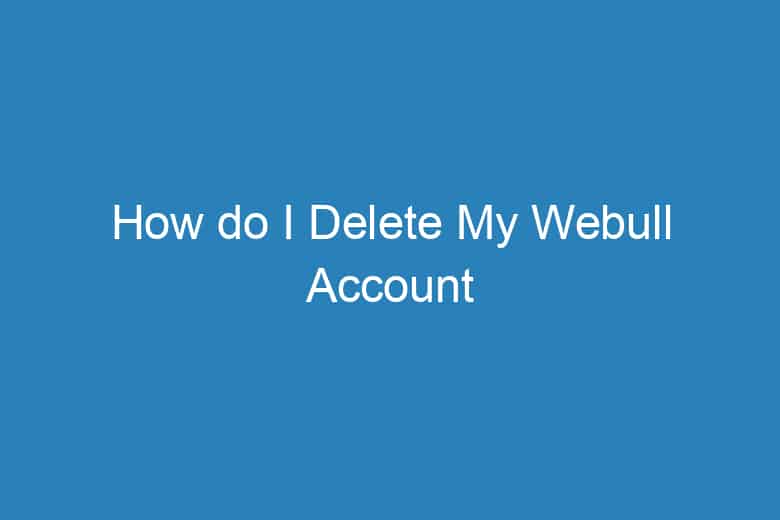 how do i delete my webull account 5117
