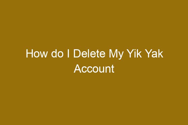 how do i delete my yik yak account 5134