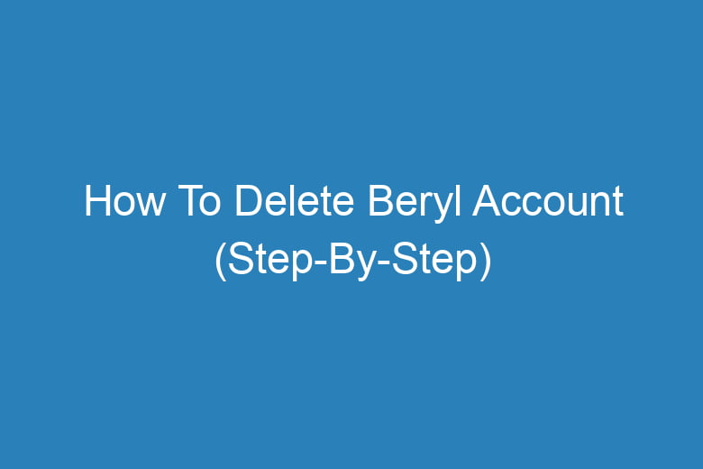 how to delete beryl account step by step 13128