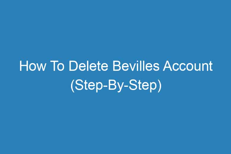 how to delete bevilles account step by step 13153