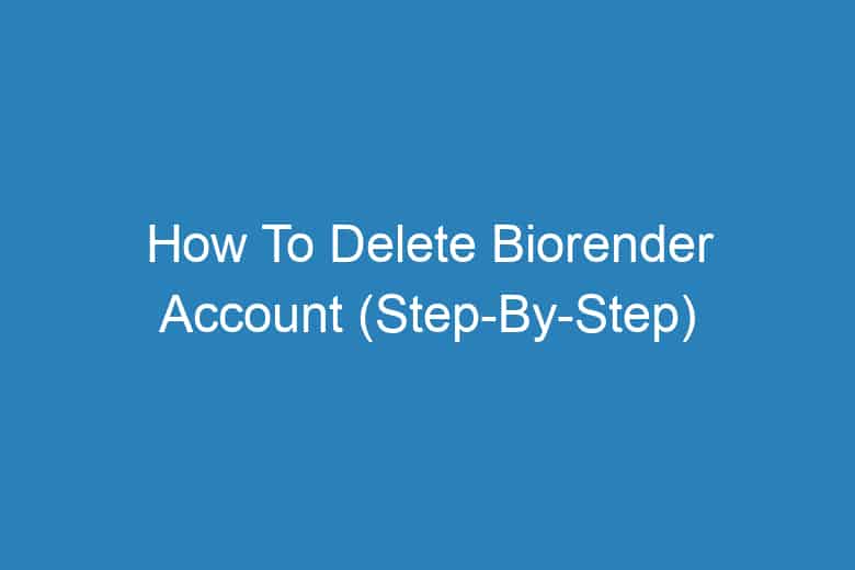 how to delete biorender account step by step 13198