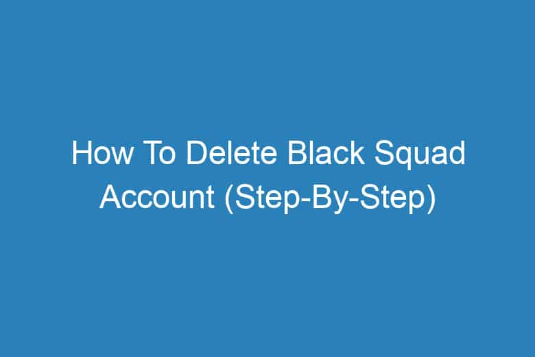 how to delete black squad account step by step 13283