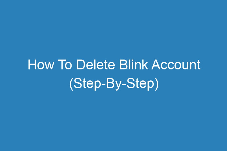 how to delete blink account step by step 13308