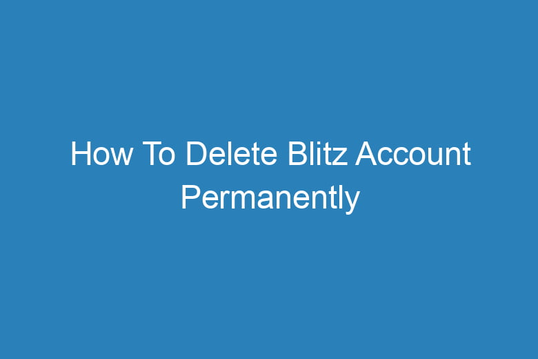 how to delete blitz account permanently 13314