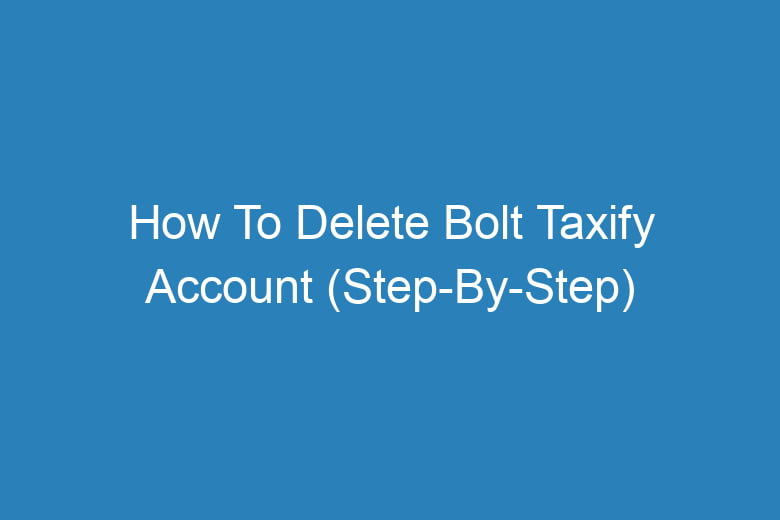 how to delete bolt taxify account step by step 13348