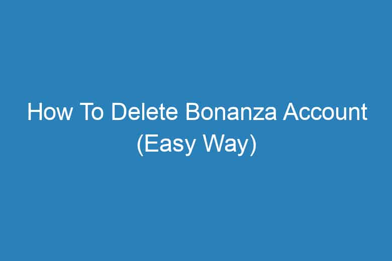 how to delete bonanza account easy way 13351