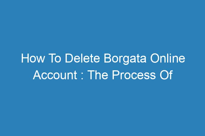 how to delete borgata online account the process of deleting 13390