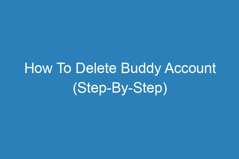 how to delete buddy account step by step 13463