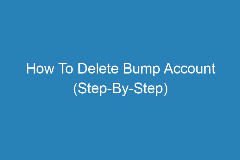 how to delete bump account step by step 13478