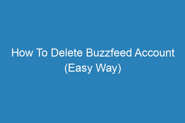 how to delete buzzfeed account easy way 13506