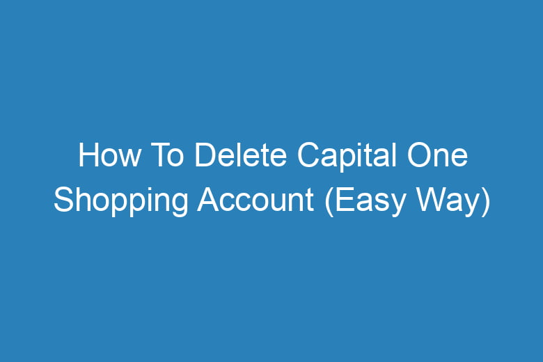 how-to-delete-capital-one-shopping-account-easy-way-tech-insider-lab