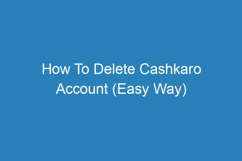 how to delete cashkaro account easy way 13581