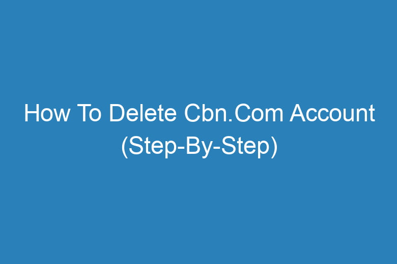 how to delete cbn com account step by step 13598