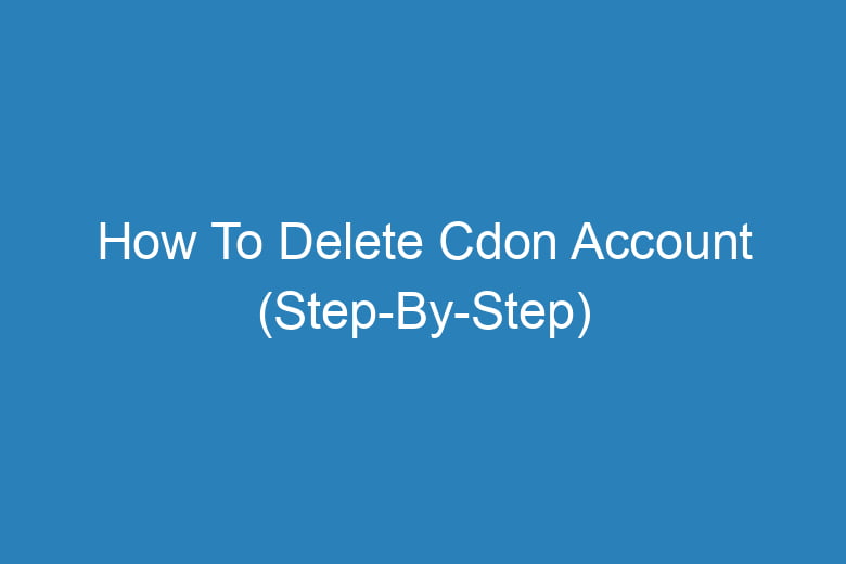 how to delete cdon account step by step 13603