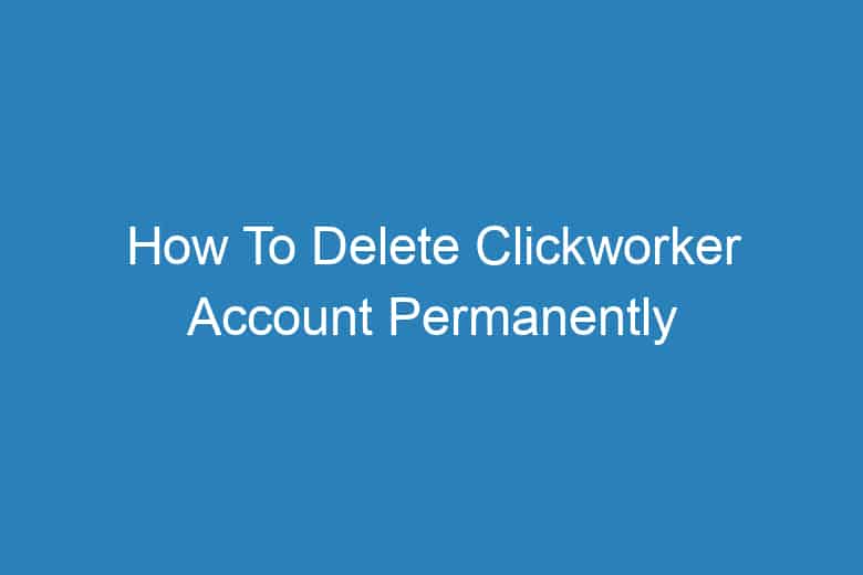 how to delete clickworker account permanently 13719