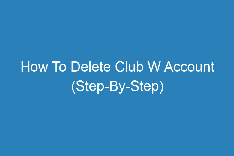 how to delete club w account step by step 13743