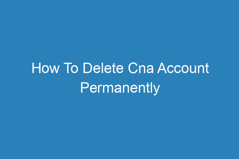 how to delete cna account permanently 13749