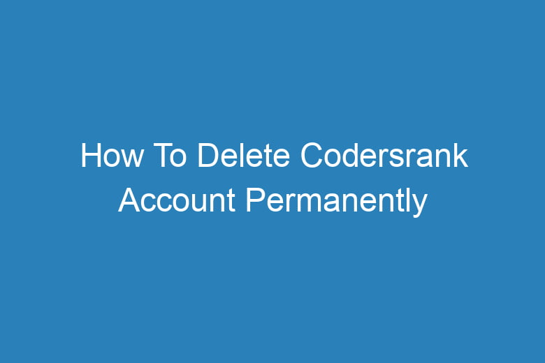 how to delete codersrank account permanently 13770