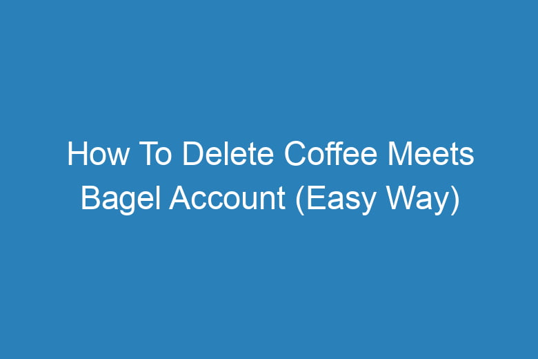 how to delete coffee meets bagel account easy way 13777