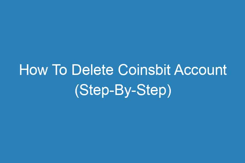 how to delete coinsbit account step by step 13794