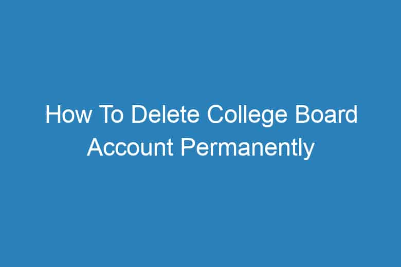 how to delete college board account permanently 2946