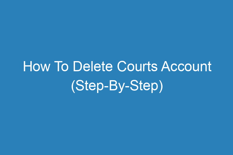 how to delete courts account step by step 13874