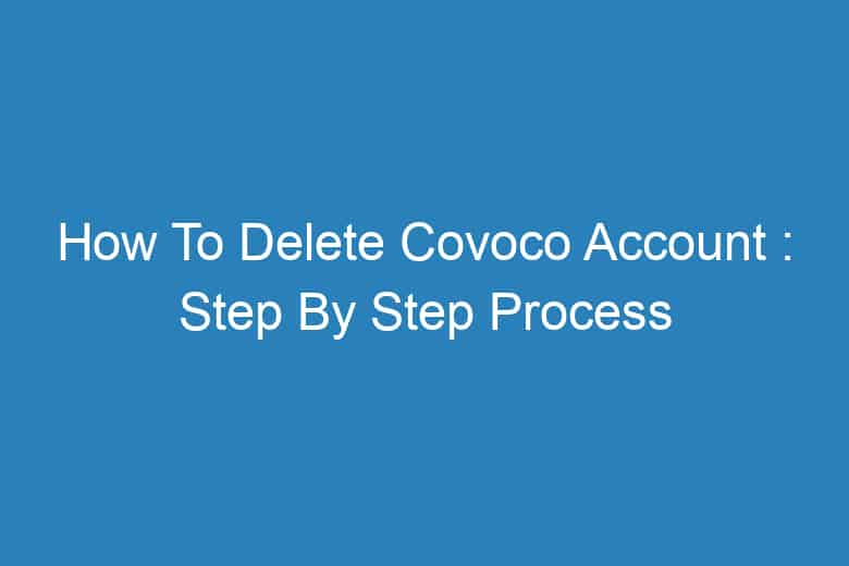 how to delete covoco account step by step process 13878