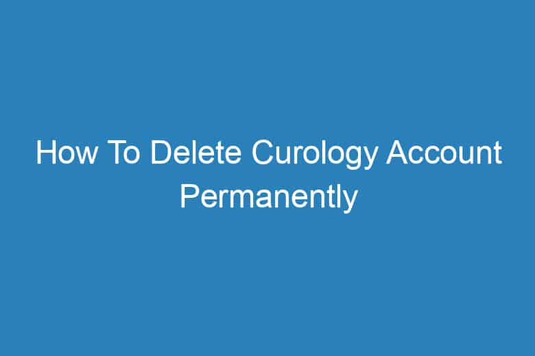 how to delete curology account permanently 2954