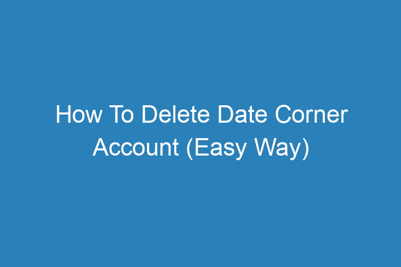 how to delete date corner account easy way 13972
