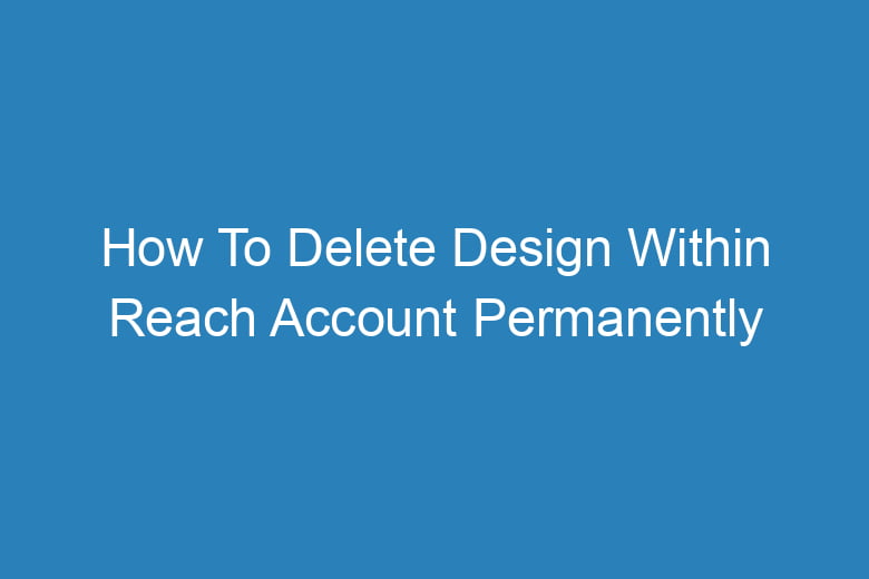 how to delete design within reach account permanently 14020