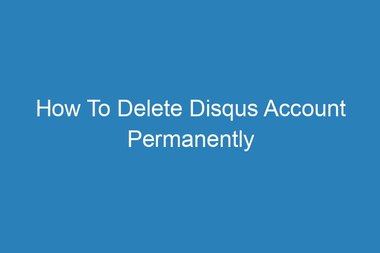 how to delete disqus account permanently 14055