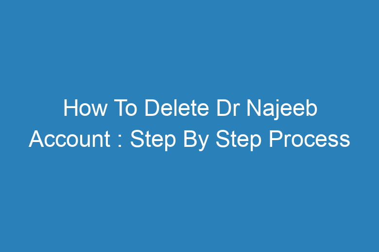 how to delete dr najeeb account step by step process 14093