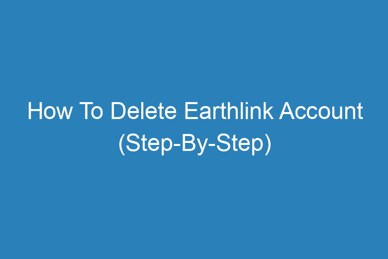 how to delete earthlink account step by step 14154