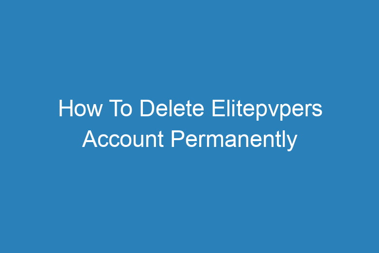 how to delete elitepvpers account permanently 14200