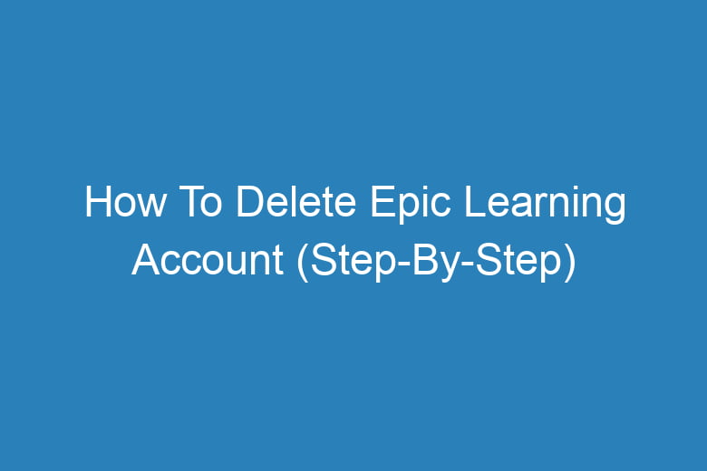 how to delete epic learning account step by step 14224