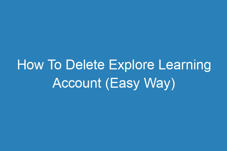 how to delete explore learning account easy way 14282