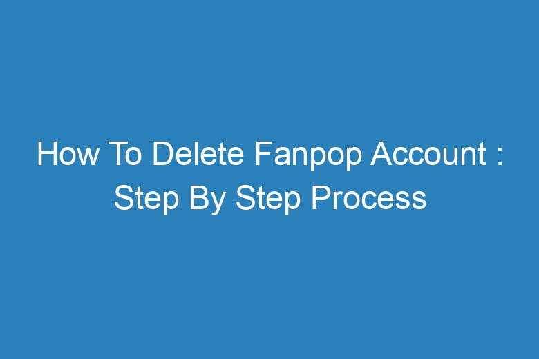 how to delete fanpop account step by step process 14323