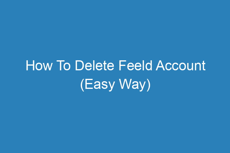 how to delete feeld account easy way 14362