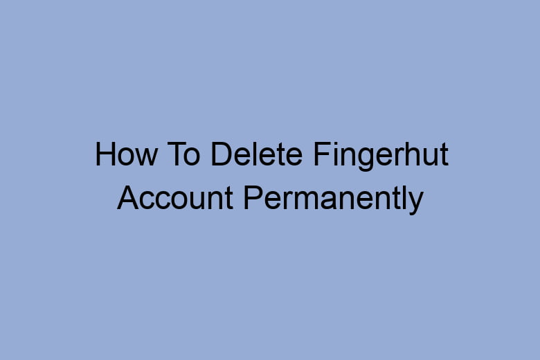 how to delete fingerhut account permanently 2671