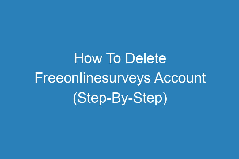 how to delete freeonlinesurveys account step by step 14544